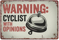 Warning Cyclist With Opinions Right Bell Cycling Vintage Sign Interesting Metal Sign For Home, Yard, Bar, Office Wall Decoration, Measures 12x8 Inch